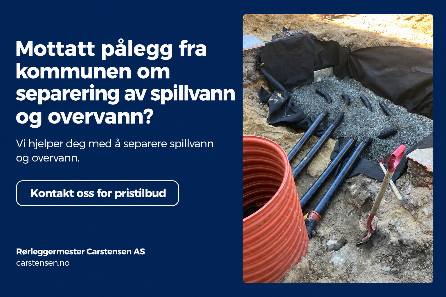 Annonse fra Rørleggermester Carstensen AS: Vi hjelper deg med separering av spillvann og overvann ved pålegg fra kommunen. Kontakt oss for pristilbud.